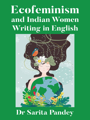 cover image of Ecofeminism and Indian Women Writing in English